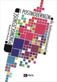 ponowoczesnosc-i-postmodernizm-dla