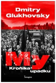 my-kronika-upadku-dmitry-glukhovsky