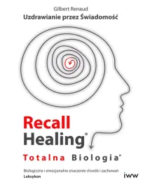 recall-healing-totalna-biologia-uzdrawianie-przez-swiadomosc-gilbert-renaud