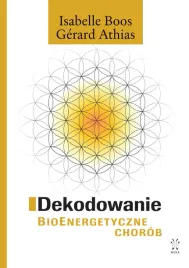 dekodowanie-bioenergetyczne-chorob-gerard-athias-isabelle-boos