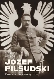 jozef-pilsudski-rzecz-o-nieprzecietnosci-mariusz-wolos
