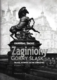 zaginiony-gorny-slask-palace-ktorych-juz-nie-zobaczysz-hannibal-smoke