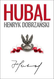 hubal-henryk-dobrzanski-1897-1940-andrzej-dyszynskihenryk-sobierajski