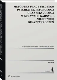 metodyka-pracy-bieglego-psychiatry-psychologa-oraz-seksuologa-w-sprawach-karnych-nieletnich-oraz-wykroczen-praca-zbiorowa