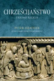 chrzescijanstwo-triumf-religii-peter-heather