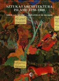 sztuka-i-architektura-islamu-1250-1800-jonathan-m-bloom-sheila-s-blair