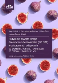 radykalnie-otwarta-terapia-dialektyczno-behawioralna-ro-dbt-w-zaburzeniach-odzywiania-karyn-d-hall
