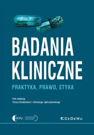 badania-kliniczne-praktyka-prawo-etyka-pod-redakcja-teresy-brodniewicz-i-antoniego-jedrzejowskiego