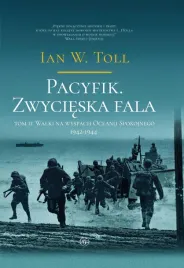 pacyfik-zwycieska-fala-tom-2-walki-na-wyspach-oceanu-spokojnego-1942-1944-ian-w-toll