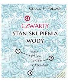 czwarty-stan-skupienia-wody-gerald-pollack
