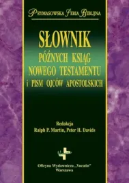 slownik-poznych-ksiag-nowego-testamentu-i-pism-ojcow-apostolskich-ralph-p-martin-peter-h-davids
