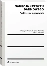 sankcja-kredytu-darmowego-praktyczny-przewodnik-katarzyna-kozak-karolina-pilawska-emilia-tomanek