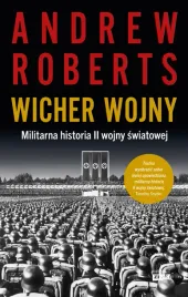 wicher-wojny-militarna-historia-ii-wojny-swiatowej-andrew-roberts