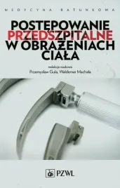 postepowanie-przedszpitalne-w-obrazeniach-ciala-gula-przemyslaw-machala-waldemar
