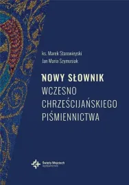 nowy-slownik-wczesnochrzescijanskiego-w-2-ks-prof-marek-starowieyski
