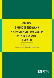 opieka-skoncentrowana-na-pacjencie-doroslym-w-intensywnej-terapii-wioletta-anna-medrzycka-dabrowska