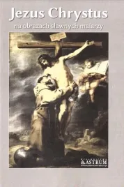 jezus-chrystus-na-obrazach-slawnych-malarzy-tw-praca-zbiorowa
