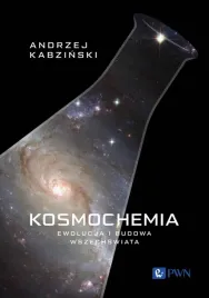 kosmochemia-ewolucja-i-budowa-wszechswiata-andrzej-kabziski