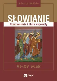 slowianie-rzeczywistosc-i-fikcja-wspolnoty-muhle-eduard