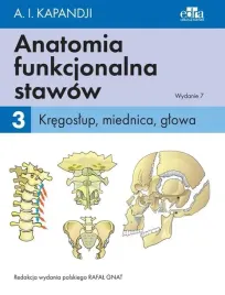 anatomia-funkcjonalna-stawow-tom-3-kregoslup-miednica-glowa-kapandji-i-a