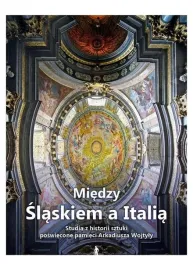 miedzy-slaskiem-a-italia-andrzej-koziel