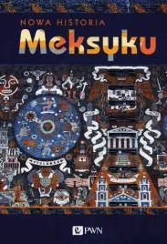 nowa-historia-meksyku-garcia-erik-velasquez-nalda-enrique-gonzalbo-pablo-escalante