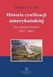 historia-cywilizacji-amerykanskiej-era-sprzecznosci-zbigniew-lewicki