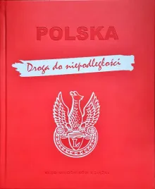 polska-droga-do-niepodleglosci-olejnik-haladaj