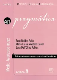 en-pragmatica-medio-avanzado-b1-b2-estrategias-para-una-comunicacion-eficaz-maria-luisa-montero-curiel-sara-dell-olmo-robles-sara-robles-avila