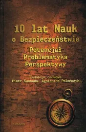 10-lat-nauk-o-bezpieczenstwie-potencjal-problematyka-perspektywy-agnieszka-polonczyk-piotr-swoboda