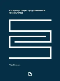 akceptacja-ryzyka-i-jej-prawnokarne-konsekwencje-limburska-alicja