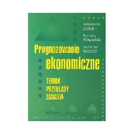 prognozowanie-ekonomiczne-teoria-przyklady-zadania-aleksander-zelias-barbara-pawelek-stanislaw-wanat