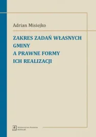 zakres-zadan-wlasnych-gminy-a-prawne-formy-ich-realizacji-adrian-misiejko