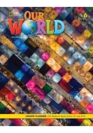 our-world-2nd-edition-level-6-lesson-planner-sb-kaj-schwermer-kate-cory-wright