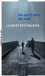 ce-qu-il-faut-de-nuit-laurent-petitmangin