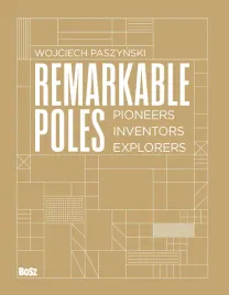 remarkable-poles-pioneers-inventors-explorers-wojciech-paszynski