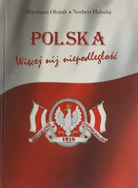 polska-wiecej-niz-niepodleglosc-norbert-haladaj-wieslawa-olejnik