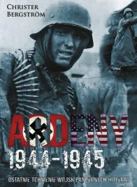 ardeny-1944-1945-ostatnie-tchnienie-wojsk-pancernych-hitlera-christer-bergstrom