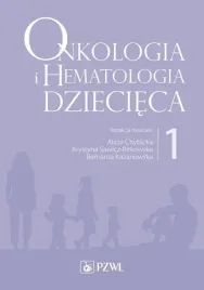 onkologia-i-hematologia-dziecieca-tom-1-alicja-chybicka-bernarda-kazanowska-krystyna-sawicz-birkowska