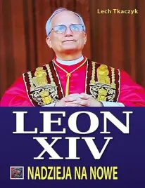 papiez-leon-xiv-nadzieja-na-nowe-lech-tkaczyk