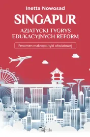 singapur-azjatycki-tygrys-edukacyjnych-reform-inetta-nowosad