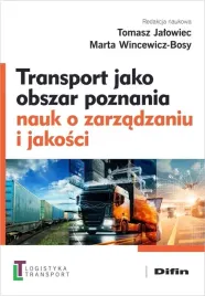 transport-jako-obszar-poznania-nauk-o-zarzadzaniu-tomasz-wincewicz-bosy-marta-redakcja-nau-jalowiec