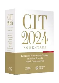 cit-2024-komentarz-podatek-dochodowy-od-prawnych-katarzyna-klimkiewicz-deplano-miroslaw-siwinski-marek-smakuszewski