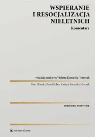 wspieranie-i-resocjalizacja-nieletnich-komentarz-piotr-goreckipawel-kobesvioletta-konarska-wrzos