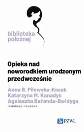 opieka-nad-noworodkiem-urodzonym-przedwczesnie-agnieszka-balanda-baldyga-kanadys-katarzyna-m-pilewska-kozak-anna-b