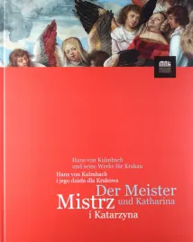 mistrz-i-katarzyna-hans-von-kulmbach-i-jego-dziela-dla-krakowa-praca-zbiorowa