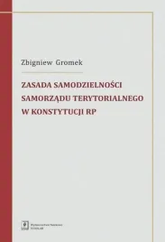 zasada-samodzielnosci-samorzadu-terytorialnego-w-konstytucji-rp-zbigniew-gromek