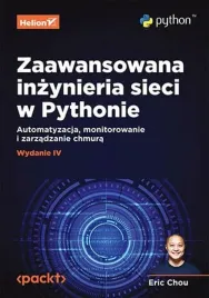 zaawansowana-inzynieria-sieci-w-pythonie-automatyzacja-monitorowanie-i-zarzadzanie-chmura-eric-chou