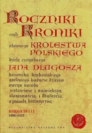 roczniki-czyli-kroniki-slawnego-krolestwa-polskiego-jan-dlugosz