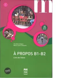 a-propos-b1-b2-livre-de-l-eleve-cd-christine-andant-marie-laure-chalaron